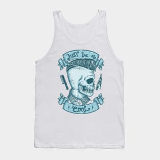 Just be a cool Tank Top